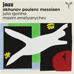 Akhunov Poulenc Messiaen "Jazz Igonina Emelyanychev"