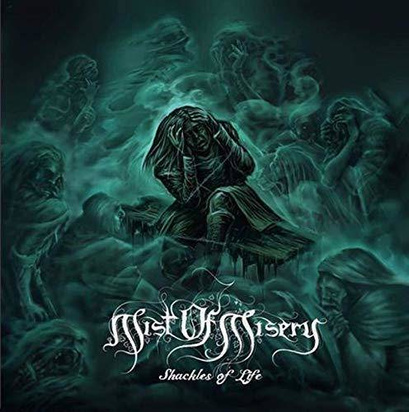 Mist Of Misery "Shackles Of Life"