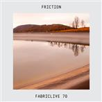 Friction "FABRICLIVE 70: Friction"