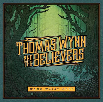 Thomas Wynn And The Believers "Wade Waist Deep"