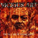 Vicious Art "Fire Falls And The Waiting Waters"