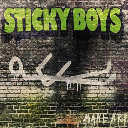 Sticky Boys "Make Art"