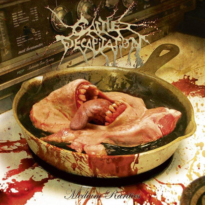 Cattle Decapitation "Medium Rarities"