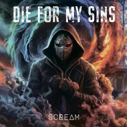 Die For My Sins "Scream"