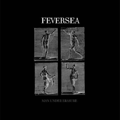 Feversea "Man Under Erasure"
