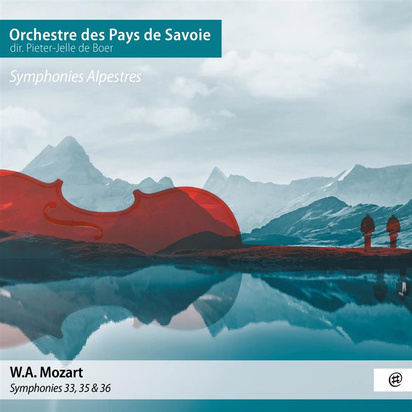 Mozart "Symphonies Alpestres Orchestre De Pays De Savoie Pieter-Jelle De Boer"