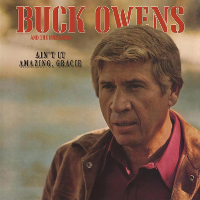 Owens, Buck & His Buckaroos "Ain't It Amazing, Gracie"