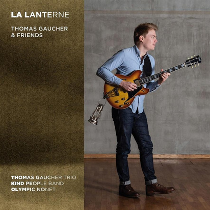 Thomas Gaucher Trio & Kind People Band & Olympic Nonet "La Lanterne"