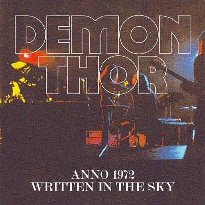 Demon Thor "Anno 1972 / Written In The Sky"