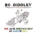 Diddley, Bo "The 20th Anniversary Of Rock N Roll"