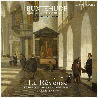 Buxtehude "Cantates Pour Voix Seule La Reveuse"