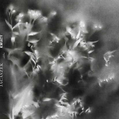 Jacaszek "Kwiaty LP"
