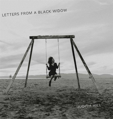 Judith Hill "Letters From A Black Widow"