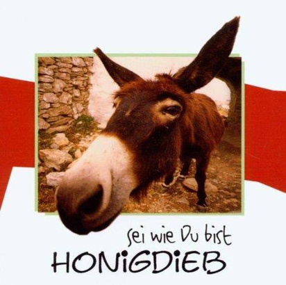 Honigdieb "Sei Wie Du Bist"