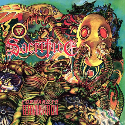 Sacrifice "Forward To Termination LP"