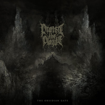 Praise The Plague "The Obsidian Gate"