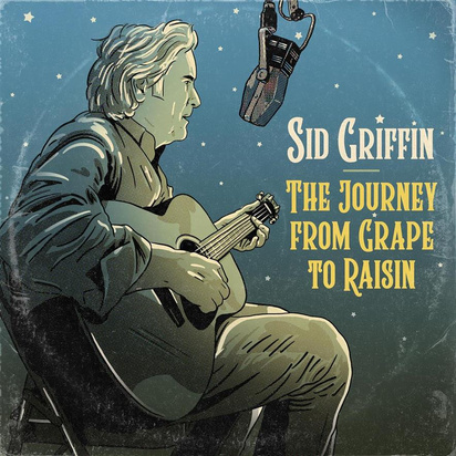 Sid Griffin "The Journey From Grape To Raisin"