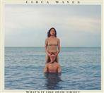 Circa Waves "What’s It Like Over There"