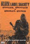 Black Label Society "Boozed Broozed & Broken Boned DVD"
