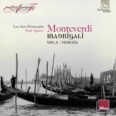 Monteverdi "Madrigali Vol 3 Venezia Les Arts Florissants Paul Agnew"