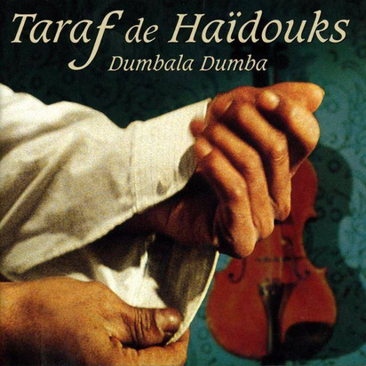 Taraf De Haidouks "Dumbala Dumba"