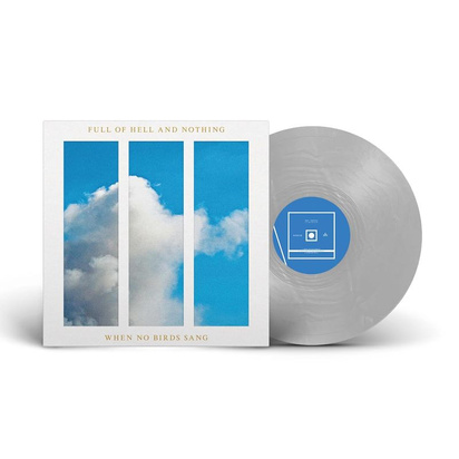 Full Of Hell & Nothing "When No Birds Sang LP"