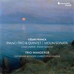 Franck "Violin Sonata Piano Trio No 1 & Piano Quintet - Vierne Piano Quintet Trio Wanderer Montier Gaugue"