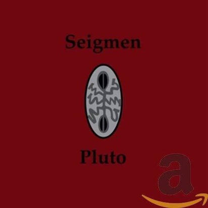 Seigmen "Pluto"