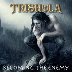 Trishula "Becoming The Enemy"