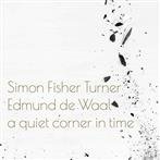 Simon Fisher And Edmund De Waal "A Quiet Corner In Time LP"