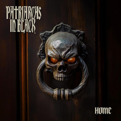 Patriarchs In Black "Home"