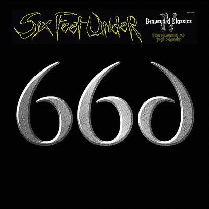 Six Feet Under "Graveyard Classics IV"