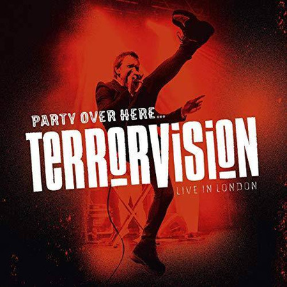 Terrorvision "Party Over Here Live In London LPBR"