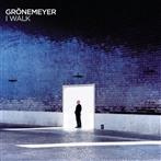 Gronemeyer "I Walk"