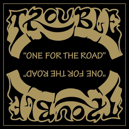 Trouble "One For The Road LP"