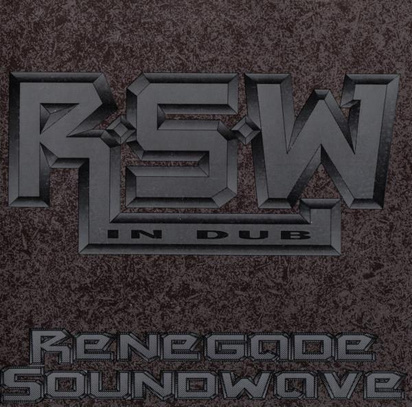 Renegade Soundwave "Renegade Soundwave In Dub"