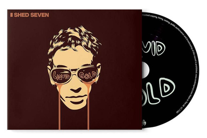 Shed Seven "Liquid Gold"