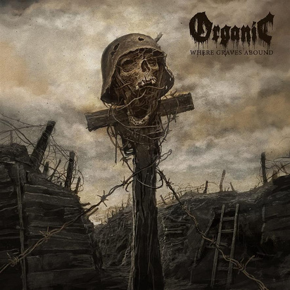 Organic "Where Graves Abound"