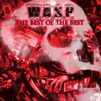 W.A.S.P. "The Best Of The Best"