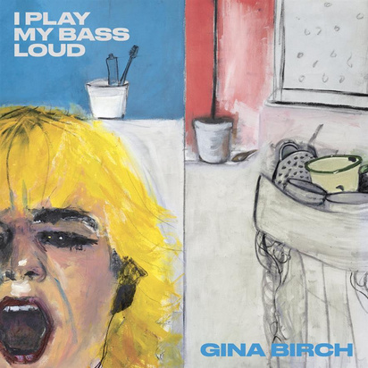 Birch, Gina "I Play My Bass Loud"