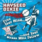 Hayseed Dixie "Free Your Mind And Your Grass Will Follow"