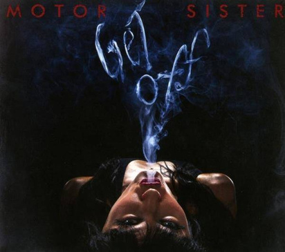 Motor Sister "Get Off"