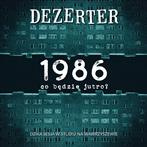 Dezerter "1986, Co będzie jutro?"