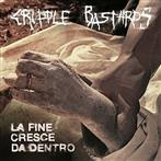 Cripple Bastards "La Fine Cresce Da Dentro"