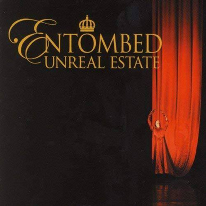 Entombed "Unreal Estate"