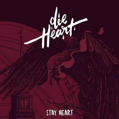 Die Heart "Stay Heart"