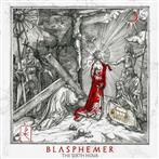 Blasphemer "The Sixth Hour"