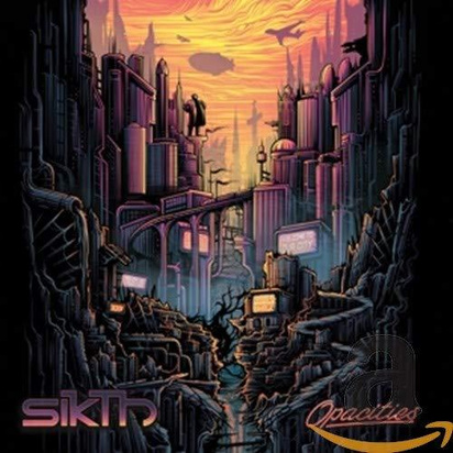 Sikth "Opacities"