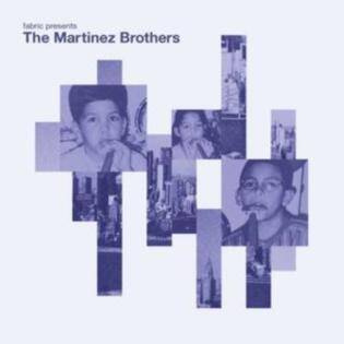 The Martinez  Brothers feat. Various Artists "fabric presents The Martinez Brothers"