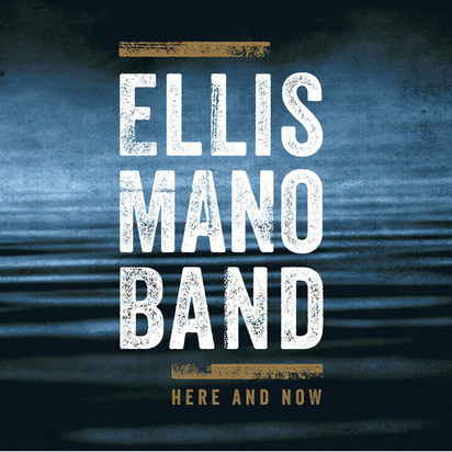 Ellis Mano Band "Here And Now"